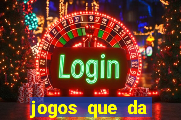 jogos que da dinheiro de verdade sem depositar